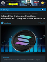 Solana Price Outlook as CoinShares Withdraws SEC Filing for Staked Solana ETF