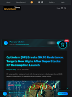Optimism (OP) Breaks $0.70 Resistance, Targets New Highs After SuperStacks XP Redemption Launch - Blockchain.News