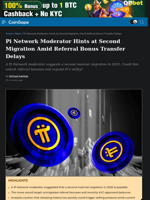 Pi Network Moderator Hints at Second Migration Amid Referral Bonus Transfer Delays