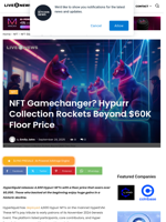 NFT Gamechanger? Hypurr Collection Rockets Beyond $60K Floor Price | Live Bitcoin News