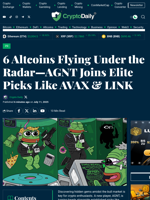 6 Altcoins Flying Under the Radar—AGNT Joins Elite Picks Like AVAX & LINK - Crypto Daily