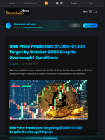 BNB Price Prediction: $1,050-$1,100 Target by October 2025 Despite Overbought Conditions - Blockchain.News