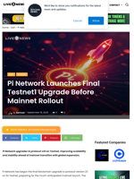 Pi Network Launches Final Testnet1 Upgrade Before Mainnet Rollout