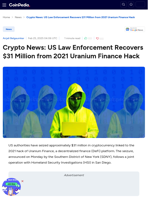 Crypto News: US Law Enforcement Recovers $31 Million from 2021 Uranium Finance Hack