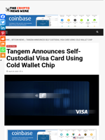 Tangem Announces Self-Custodial Visa Card Using Cold Wallet Chip - The Crypto News Wire