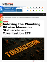 Indexing the Plumbing: Bitwise Moves on Stablecoin and Tokenization ETF - The Crypto News Wire