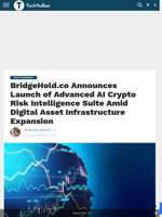 BridgeHold.co Announces Launch of Advanced AI Crypto Risk Intelligence Suite Amid Digital Asset Infrastructure Expansion - TechBullion