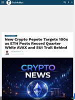 New Crypto Pepeto Targets 100x as ETH Posts Record Quarter While AVAX and SUI Trail Behind - TechBullion