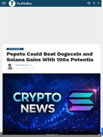 Pepeto Could Beat Dogecoin and Solana Gains With 100x Potentia - TechBullion