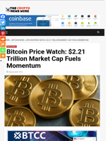 Bitcoin Price Watch: $2.21 Trillion Market Cap Fuels Momentum - The Crypto News Wire