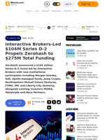 Interactive Brokers-Led $104M Series D-2 Propels Zerohash to $275M Total Funding – News Bytes Bitcoin News