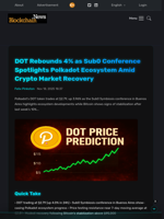 DOT Rebounds 4% as Sub0 Conference Spotlights Polkadot Ecosystem Amid Crypto Market Recovery - Blockchain.News