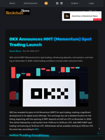 OKX Announces MMT (Momentum) Spot Trading Launch - Blockchain.News