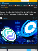 Crypto Stocks: COIN, BMNR, & CRCL Slip as BTC Stays Flat Amid Fed Rate Hike Woes