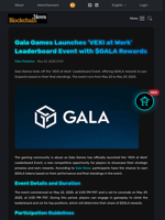 Gala Games Launches 'VEXI at Work' Leaderboard Event with $GALA Rewards - Blockchain.News