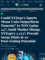 Could XYZepe’s Sports Meme Coin Outperform Toncoin? As TON Gains 24% Amid Market Slump, XYZepe’s 3,333% Presale Surge Hints at 30× Post‑Listing Potential - Crypto Daily