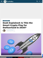 Dash Explained: Is This the Smart Crypto Play for Switzerland in 2026? - TechBullion