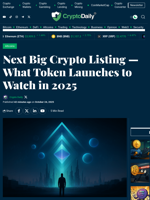 Next Big Crypto Listing — What Token Launches to Watch in
2025