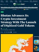 Bhutan Advances Its Crypto Investment Strategy With The Launch of Digitized Gold Tokens - Crypto Daily
