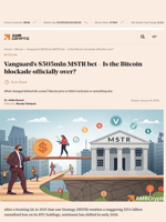 Vanguard’s $505mln MSTR bet – Is the Bitcoin blockade officially over? - AMBCrypto