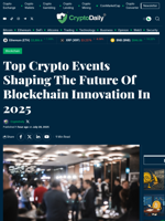 Top Crypto Events Shaping The Future Of Blockchain Innovation In 2025 - Crypto Daily