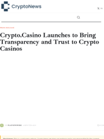 Crypto.Casino Launches to Bring Transparency and Trust to Crypto Casinos