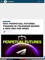 WHY PERPETUAL FUTURES TRADING IN TELEGRAM MARKS A NEW ERA FOR WEB3 - TechBullion