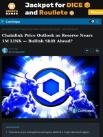 Chainlink Price Outlook as Reserve Nears 1M — Bullish Ahead?