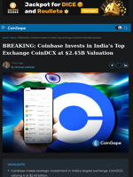 BREAKING: Coinbase Invests in India’s Top Exchange CoinDCX at $2.45B Valuation