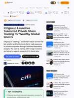 Citigroup Launches Tokenized Private Share Trading for Wealthy Global Clients