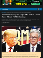 Donald Trump Again Urges The Fed To Lower Rates Ahead FOMC Meeting