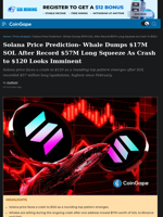 Solana Price Prediction- Whale Dumps $17M SOL After Record $57M Long Squeeze As Crash to $120 Looks Imminent