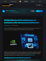 NVIDIA Blackwell Revolutionizes AI Factories with Advanced Architecture - Blockchain.News