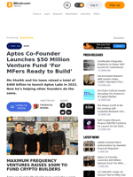Aptos Co-Founder Launches $50 Million Venture Fund ‘For MFers Ready to Build’ – News Bitcoin News