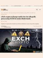eXch crypto exchange under fire for allegedly processing $35M in stolen Bybit funds - AMBCrypto