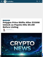 Polygon Price Shifts After $330M Unlock as Pepeto Hits $9.2M Before Listing - TechBullion