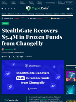 StealthGate Recovers $5.4M in Frozen Funds from Changelly - Crypto Daily