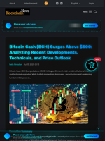 Bitcoin Cash (BCH) Surges Above $500: Analyzing Recent Developments, Technicals, and Price Outlook - Blockchain.News