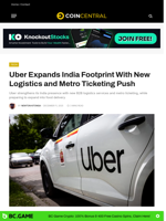 Uber Expands India Footprint With New Logistics and Metro Ticketing Push - CoinCentral