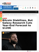 Bitcoin Stabilizes, But Galaxy Research Cuts Year-End Forecast to $120K - The Crypto News Wire
