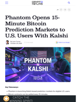 Phantom Opens 15-Minute Bitcoin Prediction Markets to U.S. Users With Kalshi