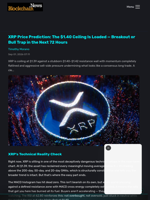 XRP Price Prediction: The $1.40 Ceiling Is Loaded — Breakout or Bull Trap in the Next 72 Hours - Blockchain.News