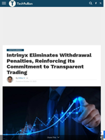 Intrinyx Eliminates Withdrawal Penalties, Reinforcing Its Commitment to Transparent Trading - TechBullion