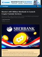 Russia’s $85 Billion Sberbank to Launch Crypto Custody Services