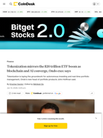 Tokenization mirrors the $20 trillion ETF boom as blockchain and AI converge, new Ondo exec says