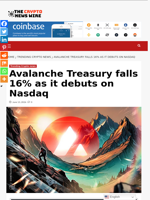 Avalanche Treasury falls 16% as it debuts on Nasdaq - The Crypto News Wire