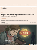 $908K USDC stolen, 458 days after approval: 'Your wallet security matters!' - AMBCrypto