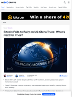 Bitcoin Fails to Rally on US-China Truce; What's Next for Price? - BeInCrypto
