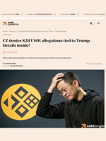 CZ denies $2B USD1 allegations tied to Trump - Details inside! - AMBCrypto
