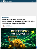 Best Crypto to Invest In: BlackRock’s Staked ETH ETF Hits $212M as Pepeto Builds - TechBullion